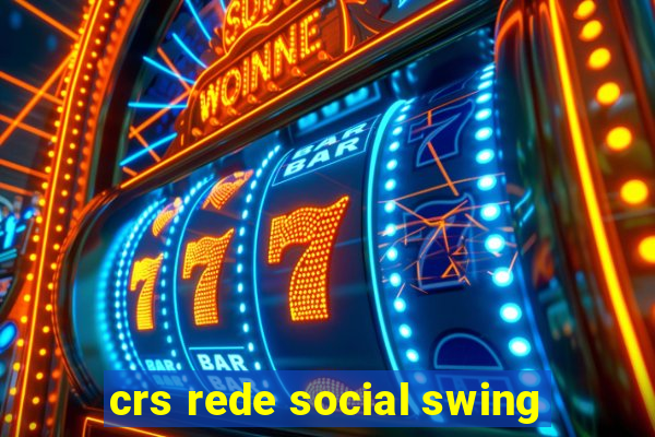 crs rede social swing